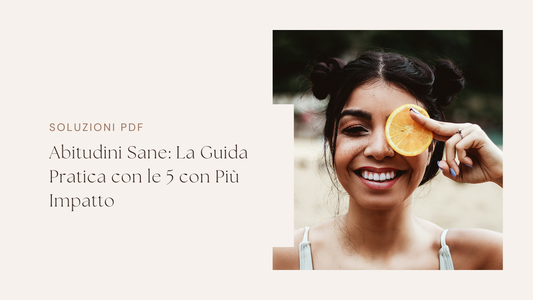 Abitudini Sane: La Guida Pratica con le 5 con Più Impatto