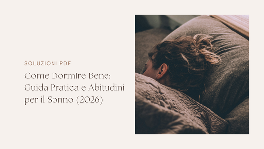 Come Dormire Bene: Guida Pratica e Abitudini per il Sonno (2026)