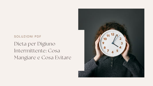 Dieta per Digiuno Intermittente: Cosa Mangiare e Cosa Evitare