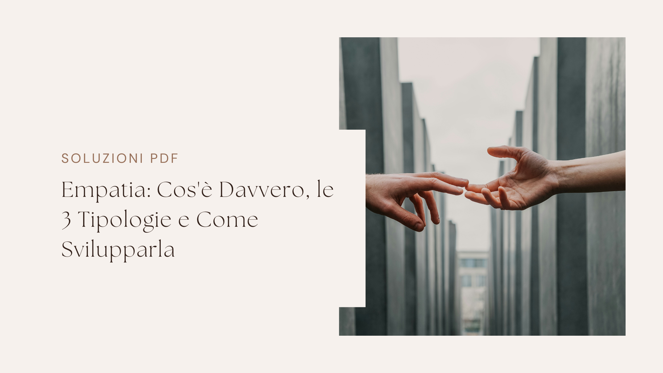 Empatia: Cos'è Davvero, le 3 Tipologie e Come Svilupparla