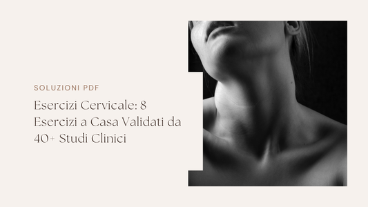 Esercizi Cervicale: 8 Esercizi a Casa Validati da 40+ Studi Clinici