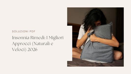 Insonnia Rimedi: I Migliori Approcci (Naturali e Veloci) 2026