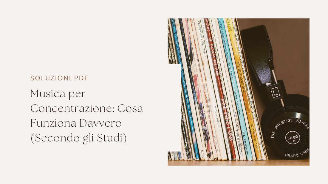 Musica per Concentrazione: Cosa Funziona Davvero (Secondo gli Studi)