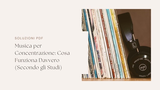 Musica per Concentrazione: Cosa Funziona Davvero (Secondo gli Studi)