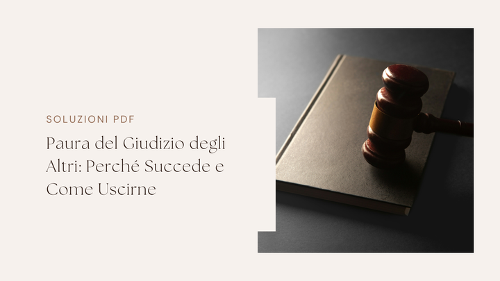 Paura del Giudizio degli Altri: Perché Succede e Come Uscirne
