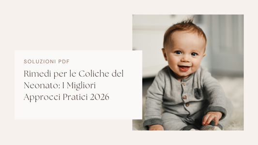 Rimedi per le Coliche del Neonato: I Migliori Approcci Pratici 2026