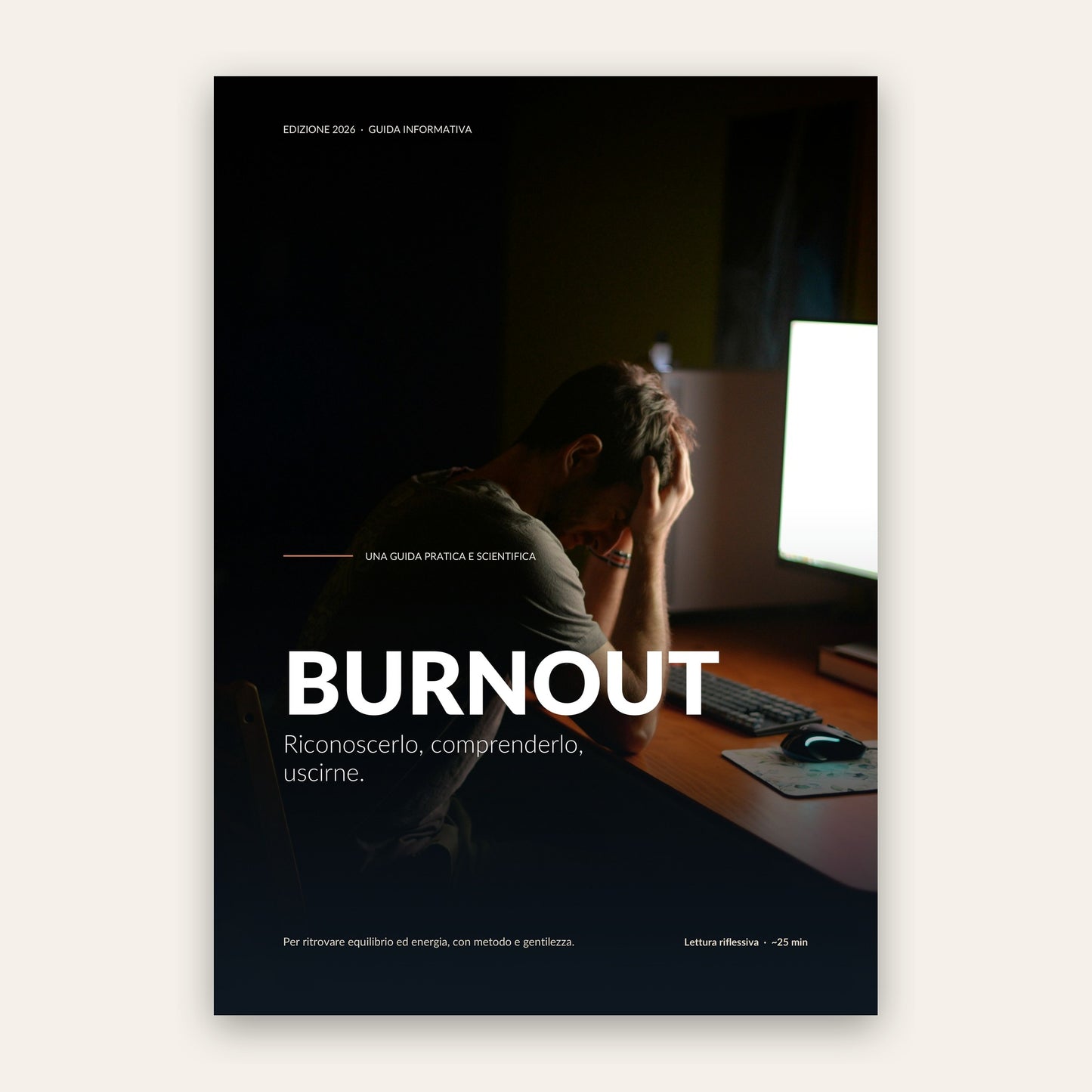 Burnout 2026 — Riconoscerlo, Comprenderlo, Uscirne: La Guida Pratica e Scientifica